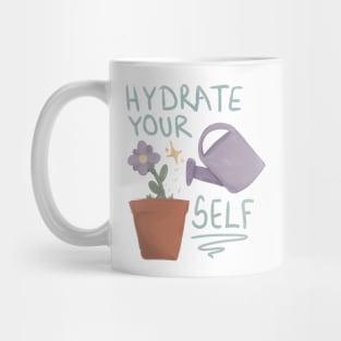 Hydrate Your self!! Mug